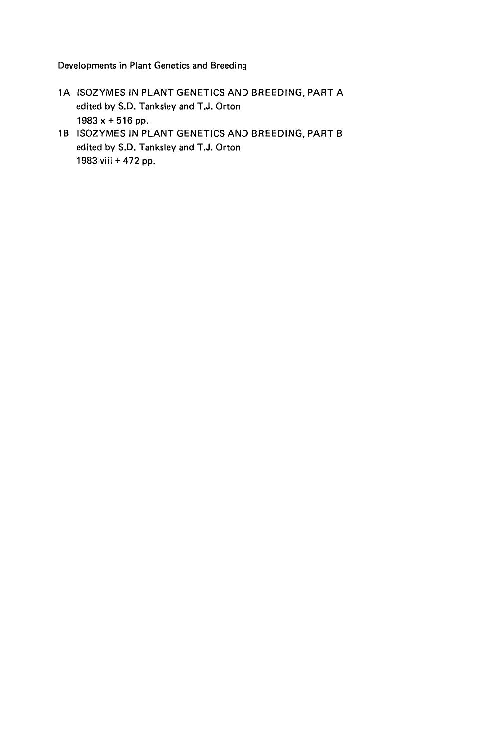 Isozymes in Plant Genetics and Breeding, Part B by Steven D. Tanksley Thomas J. Orton