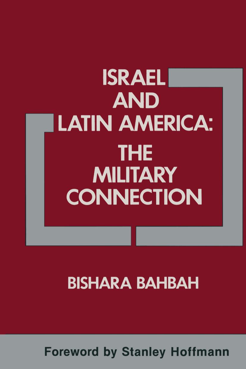 Israel and Latin America: The Military Connection by Bishara Bahbah Linda Butler (auth.)