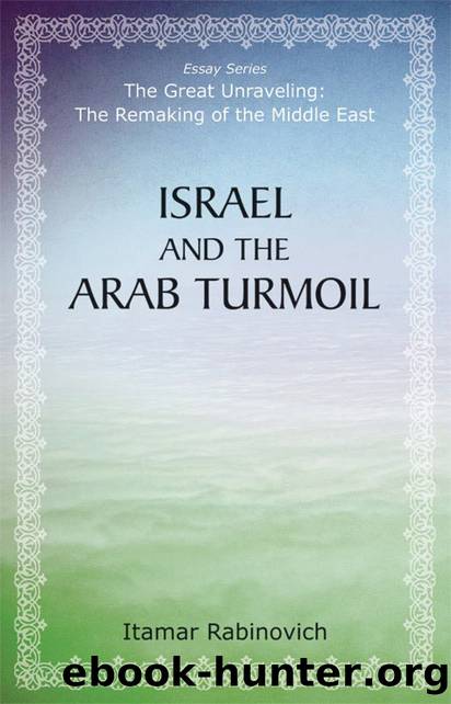 Israel and the Arab Turmoil by Itamar Rabinovich