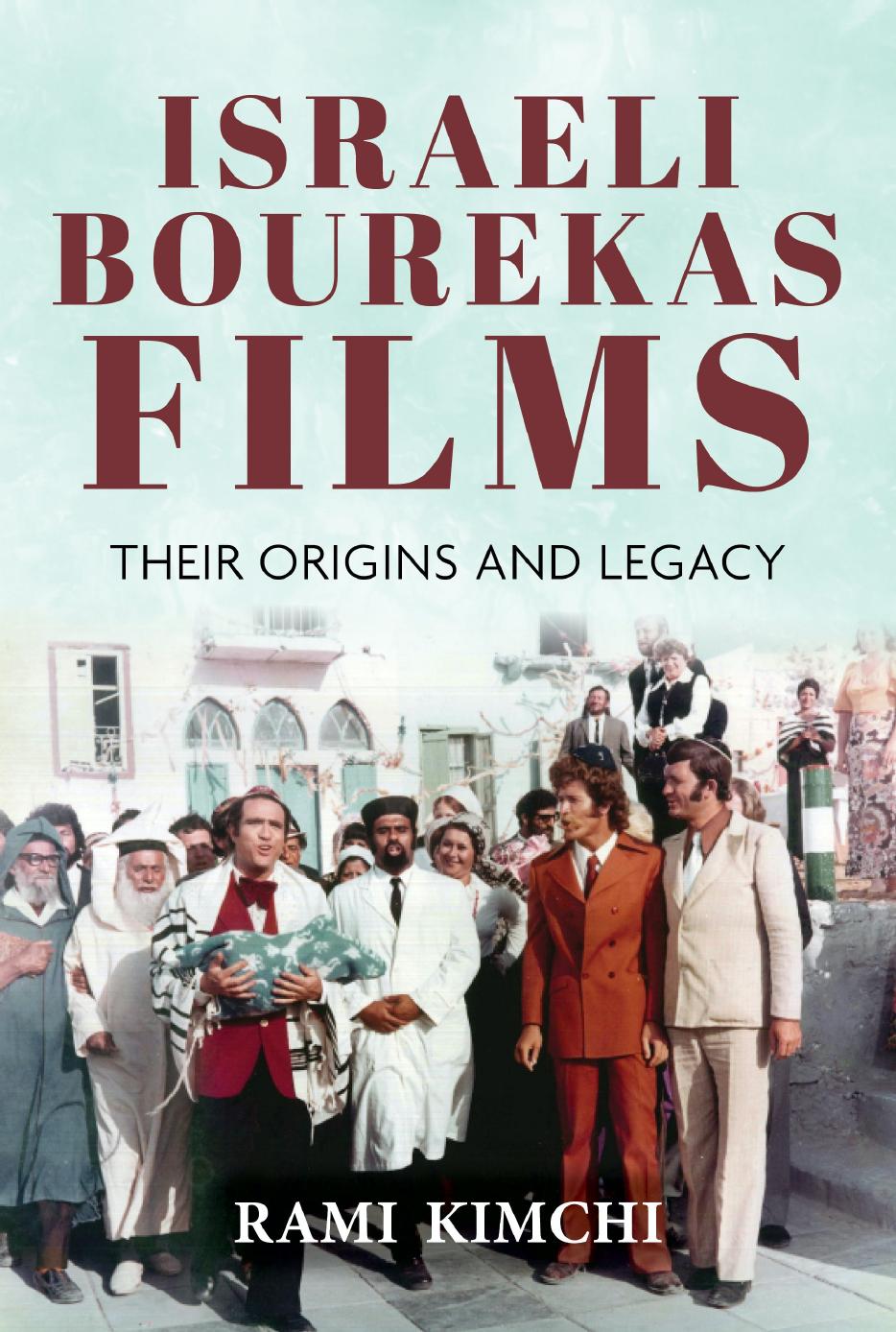 Israeli Bourekas Films: Their Origins and Legacy by Deborah Starr