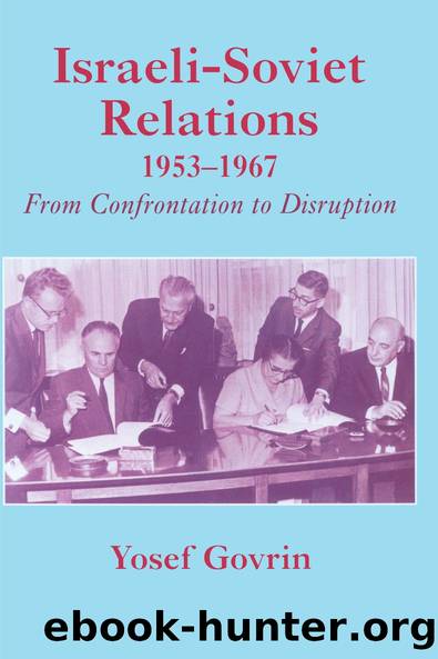 Israeli-Soviet Relations, 1953-1967 by Yosef Govrin