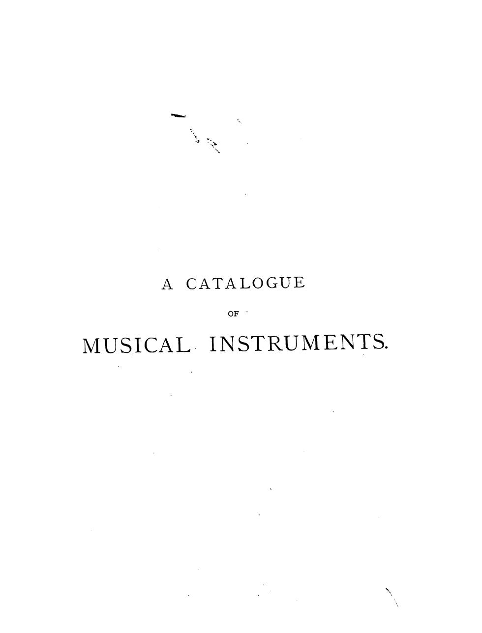 Issued Under THE Orders OF Shaw-hellier AND Compiled BY Ð¡. R. DAY - Descriptive catalogue of the musical instruments by 1891