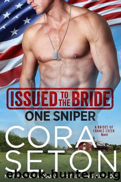 Issued to the Bride One Sniper (Brides of Chance Creek Book 3) by Cora Seton