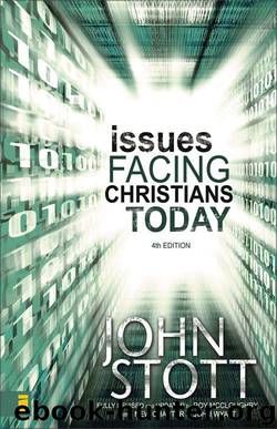 Issues Facing Christians Today by John R. W. Stott