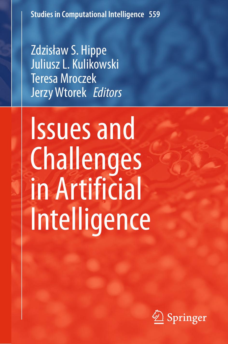 Issues and Challenges in Artificial Intelligence by Zdzisław S. Hippe Juliusz L. Kulikowski Teresa Mroczek Jerzy Wtorek (eds.)