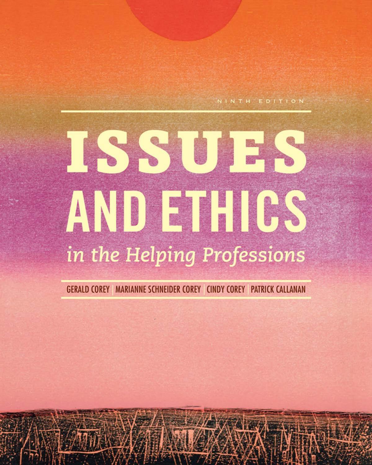 Issues and Ethics in the Helping Professions, 9th edition (Repost) by Gerald Corey Marianne Schneider Corey Cindy Corey