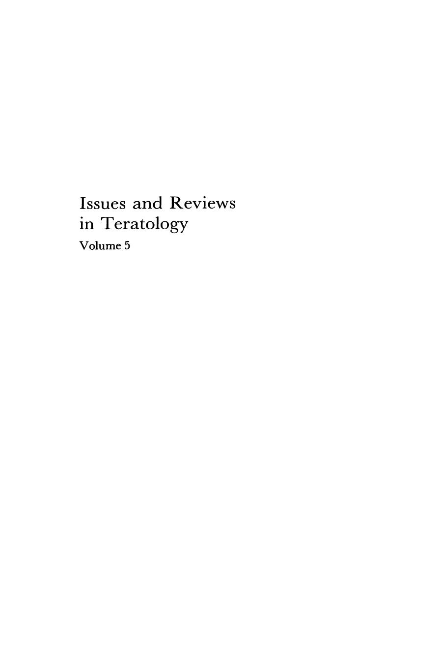 Issues and Reviews in Teratology: Volume 5 by Clarke Fraser (auth.) Harold Kalter (eds.)