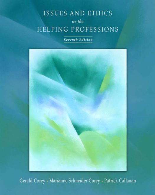 Issues and ethics in the helping professions by Gerald Corey; Marianne Schneider Corey; Patrick Callanan