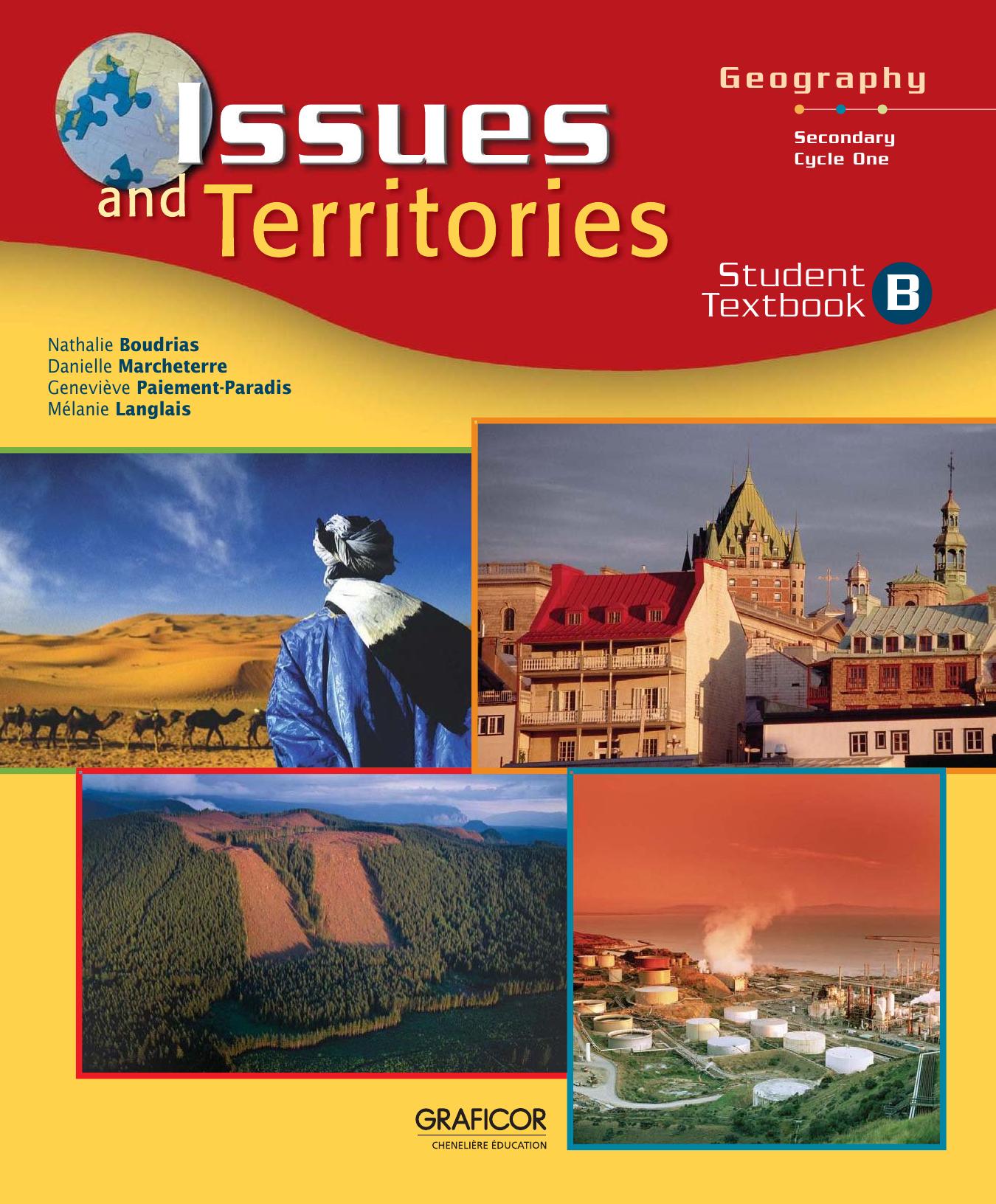 Issues and territories : geography, secondary cycle one. Textbook B by André G. Roy; Carolyn Perkes; Nathalie Boudrias