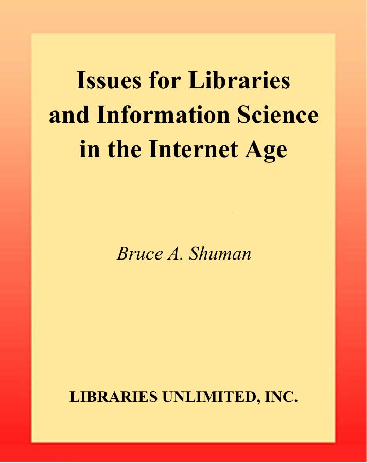 Issues for Libraries and Information Science in the Internet Age: by Bruce A. Shuman