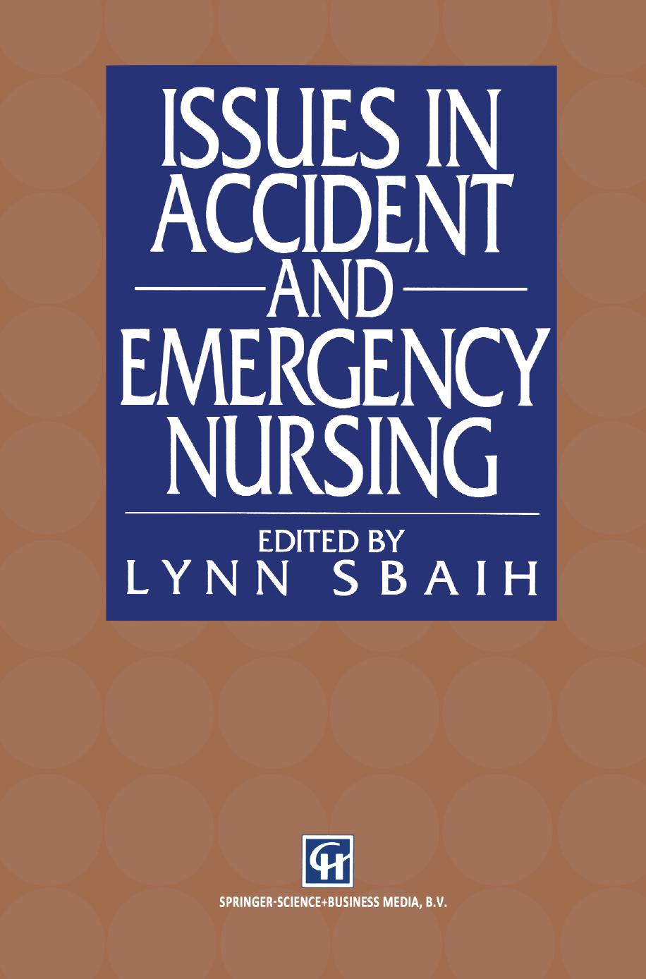 Issues in Accident and Emergency Nursing by A. McKenna C. Woolwich K. Burgess (auth.) Lynn Sbaih BSc(Hons) RGN RMN ENB 199 (eds.)