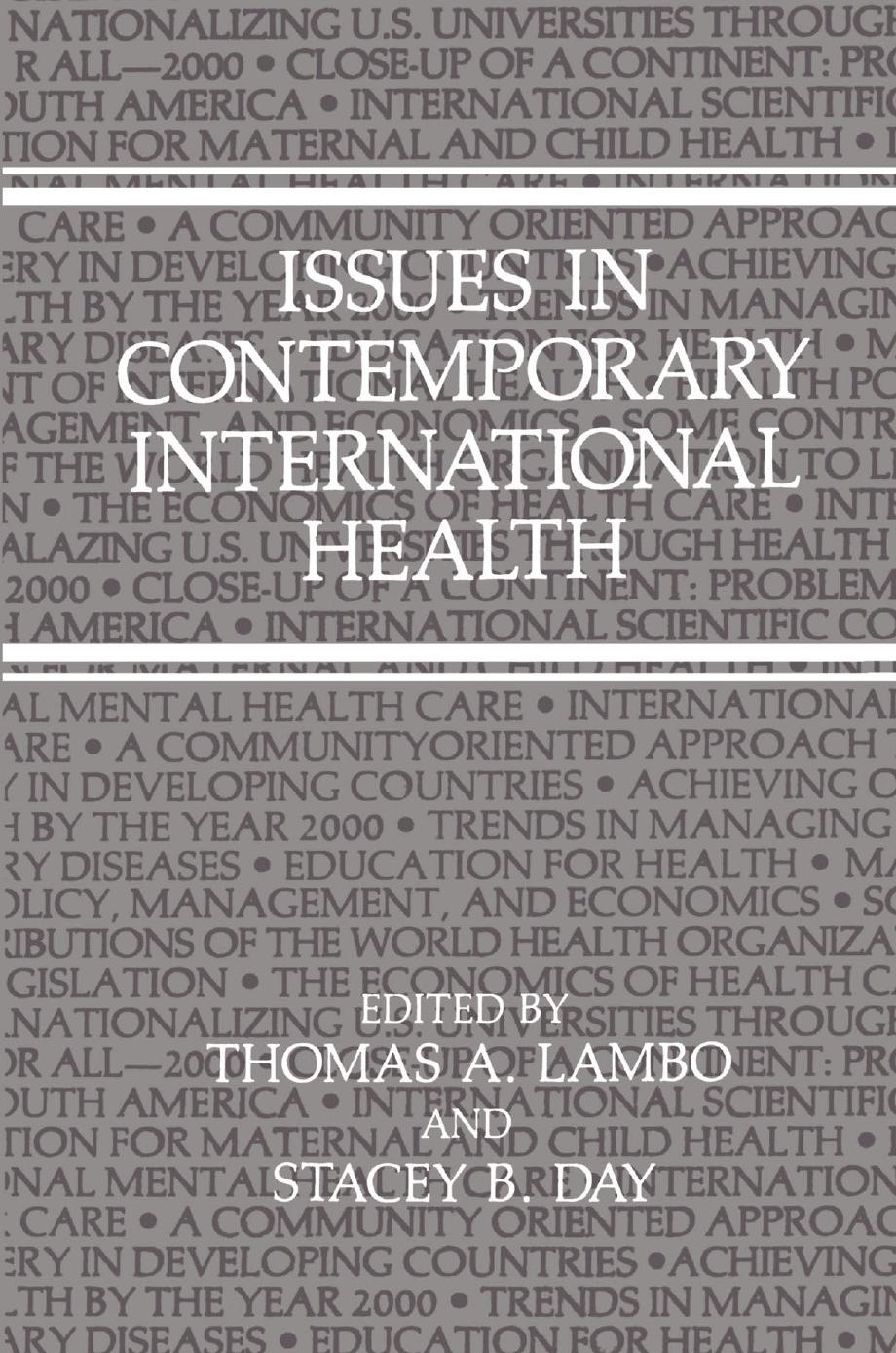 Issues in Contemporary International Health by Stacey B. Day Thomas A. Lambo (auth.) Thomas A. Lambo Stacey B. Day (eds.)