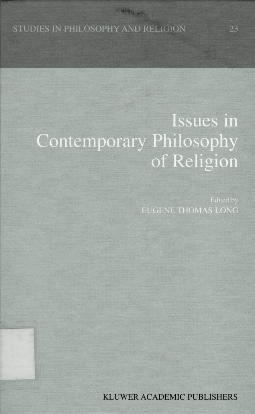 Issues in Contemporary Philosophy of Religion (STUDIES IN PHILOSOPHY AND RELIGION Volume 23) by Eugene Thomas Long