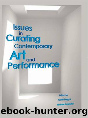 Issues in Curating Contemporary Art and Performance by Judith Rugg & Michèle Sedgwick