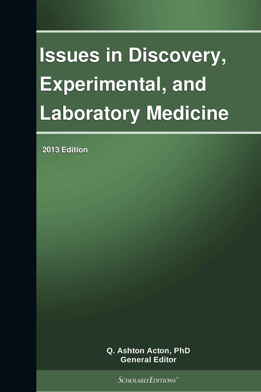 Issues in Discovery, Experimental, and Laboratory Medicine: by Q. Ashton Acton