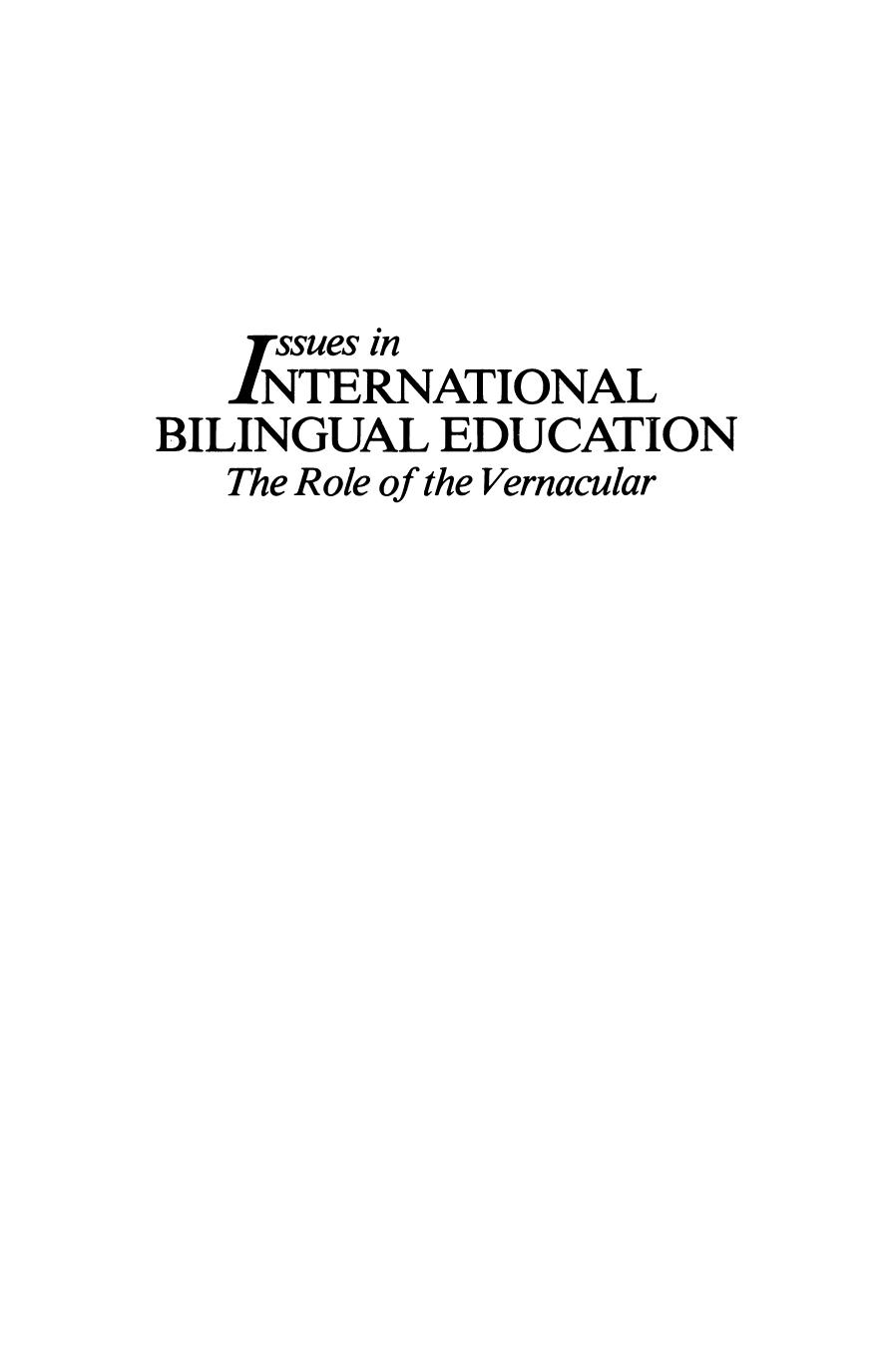 Issues in International Bilingual Education: The Role of the Vernacular by Shana Poplack (auth.) Beverly Hartford Albert Valdman Charles R. Foster (eds.)