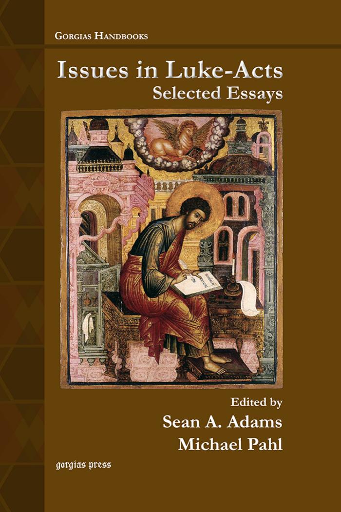 Issues in Luke-Acts by Sean A. Adams;Michael Pahl;