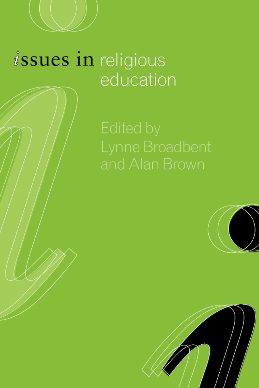 Issues in Religious Education by Lynne Broadbent Alan Brown