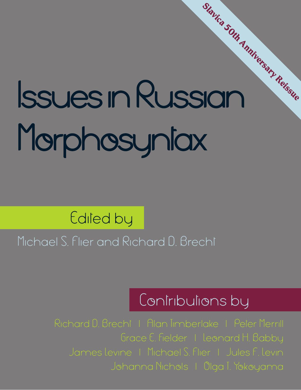 Issues in Russian Morphosyntax by Richard D Brecht Michael S. Flier (eds)