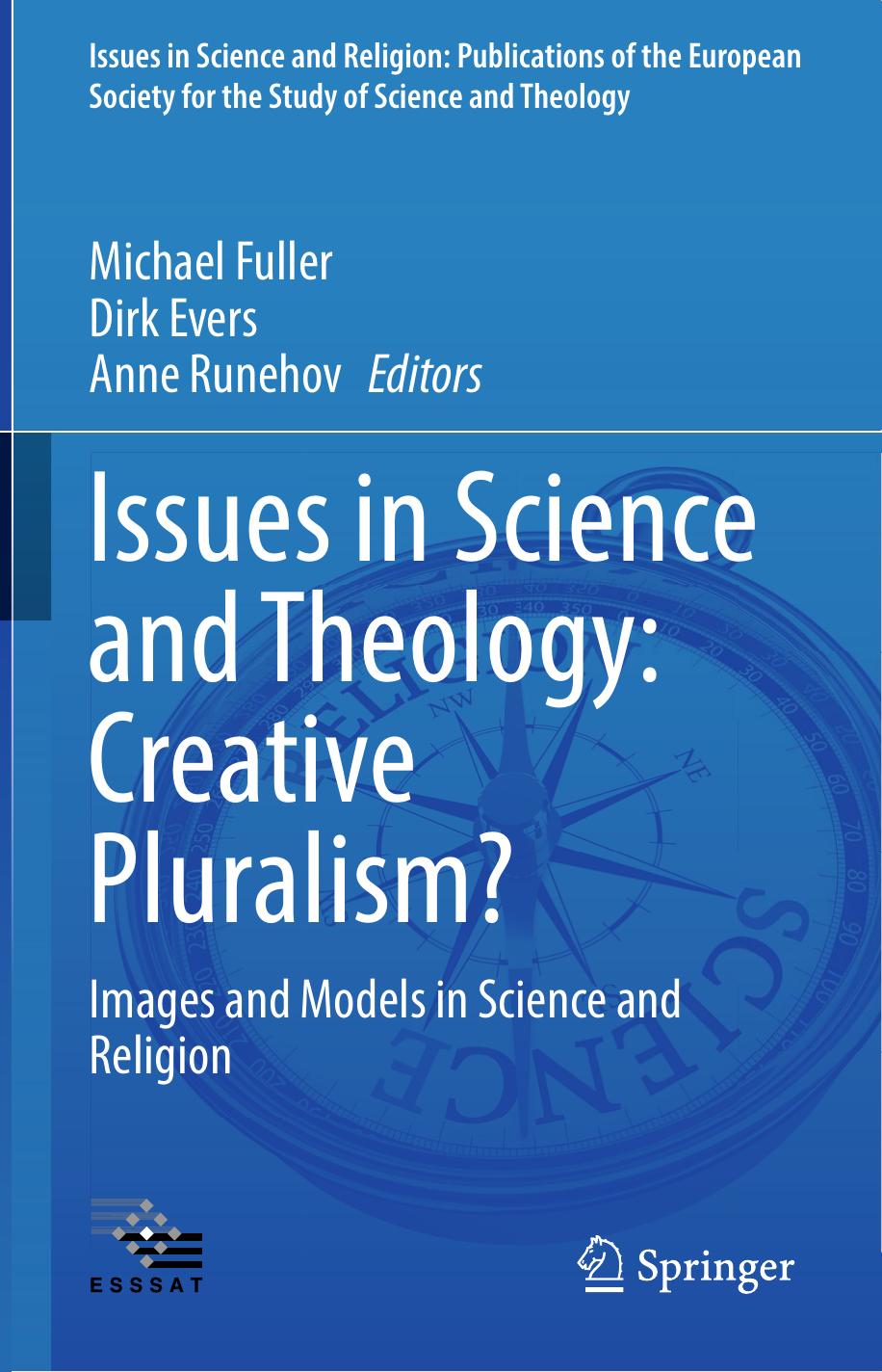 Issues in Science and Theology: Creative Pluralism?: Images and Models in Science and Religion (Issues in Science and Religion: Publications of the ... for the Study of Science and Theology, 6) by Michael Fuller (editor) Dirk Evers (editor) Anne Runehov (editor)