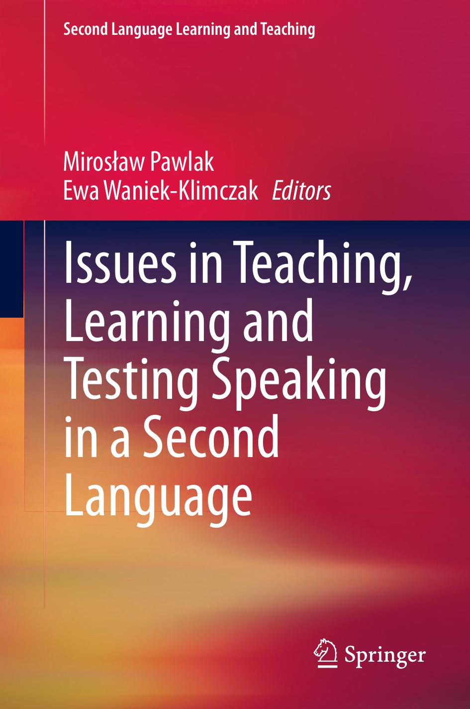 Issues in Teaching, Learning and Testing Speaking in a Second Language by Miroslaw Pawlak