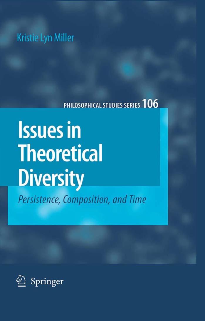 Issues in Theoretical Diversity: Persistence, Composition, and Time by Kristie Lyn Miller