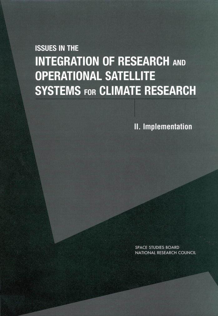 Issues in the Integration of Research and Operational Satellite Systems for Climate Research (Compass Series (Washington, D.C.).) by Committee on Earth Studies Space Studies Board National Research Council