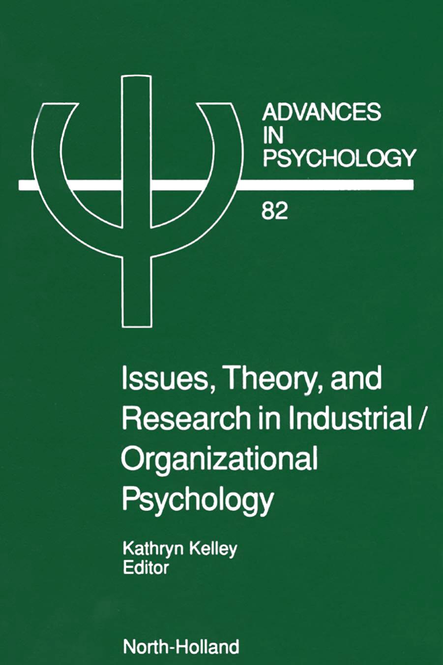 Issues, Theory, and Research in Industrial Organizational Psychology by KELLEY K