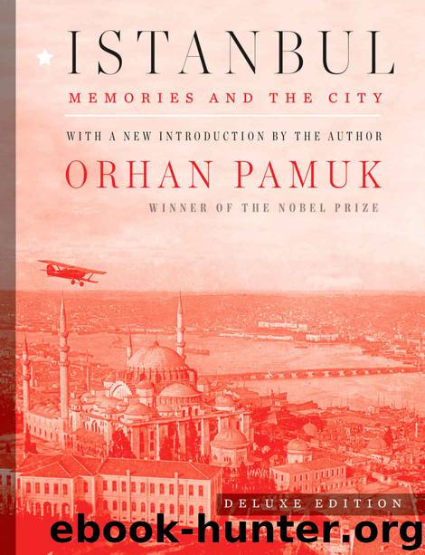 Istanbul (Deluxe Edition): Memories and the City by Orhan Pamuk