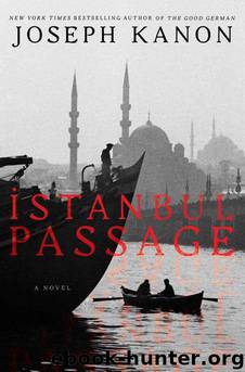 Istanbul Passage: A Novel by Joseph Kanon