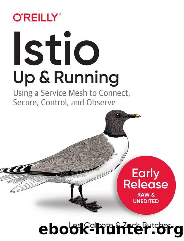 Istio: Up and Running by Zack Butcher & Lee Calcote