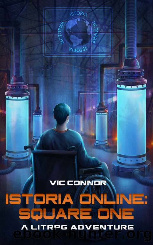 Istoria Online_Square One_A LitRPG Adventure by Vic Connor