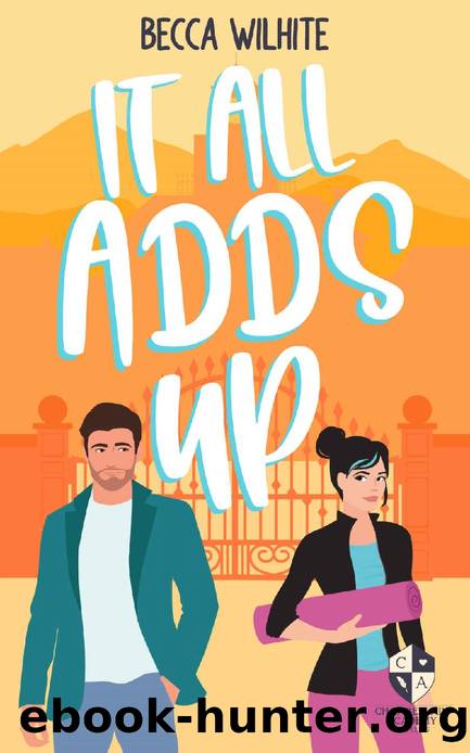 It All Adds Up: A Sweet Romantic Comedy (Chamberlain Academy Rom-Coms) by Becca Wilhite