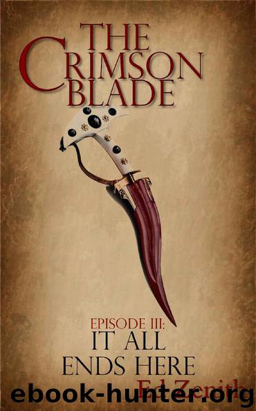 It All Ends Here: A Steampunk Novella Series (The Crimson Blade Book 3) by Ed Zenith