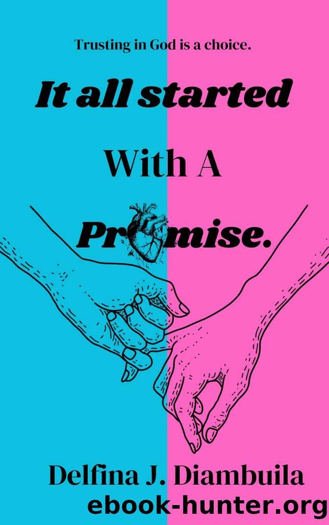 It All Started With A Promise: Trusting in God is a Choice by Diambuila Delfina