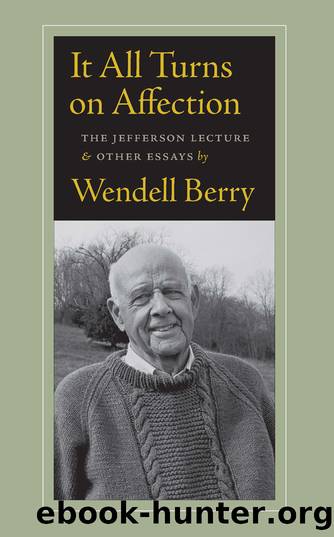 It All Turns on Affection by Wendell Berry