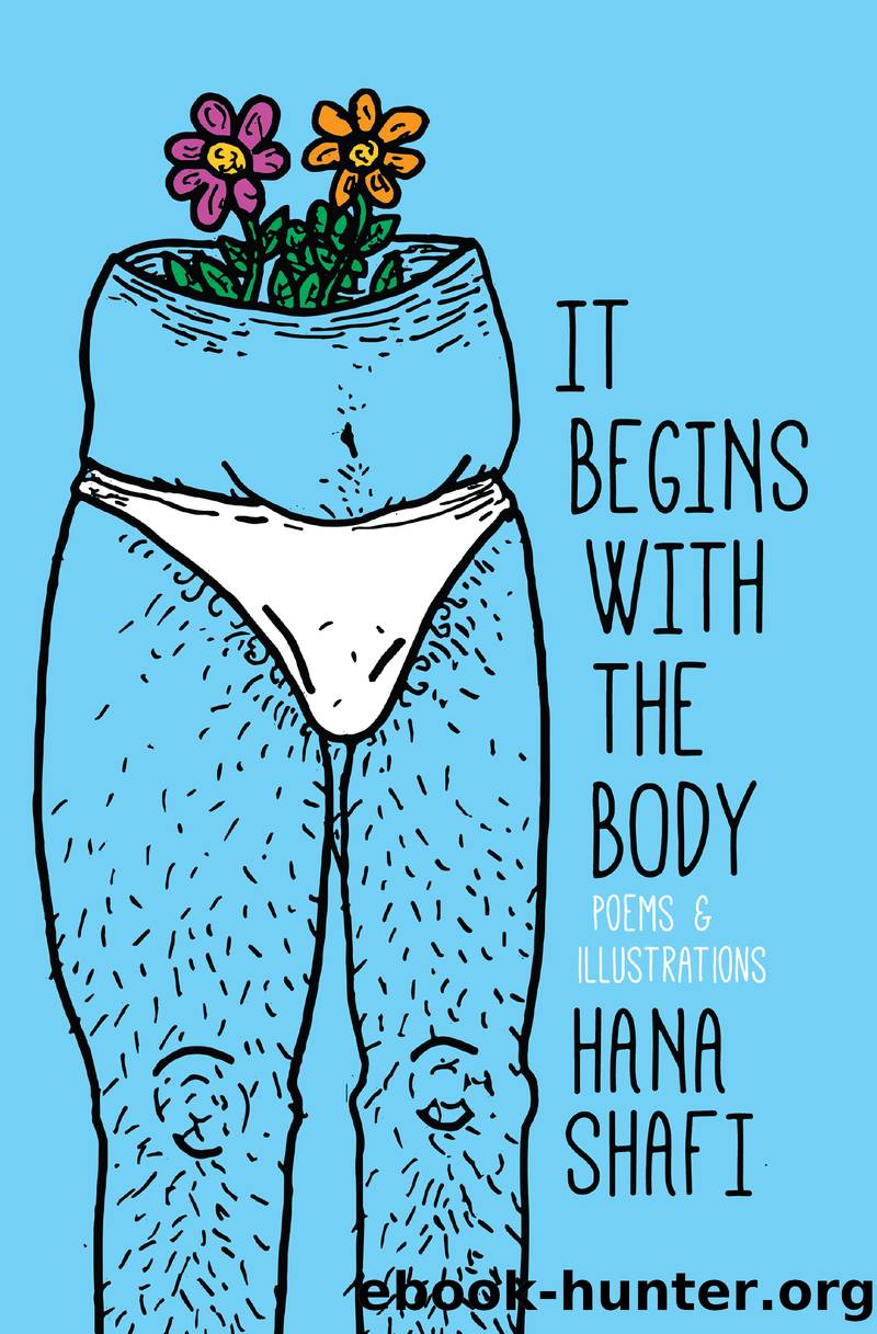 It Begins With the Body by Hana Shafi