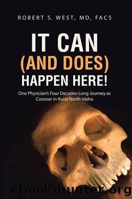 It Can (and Does) Happen Here! by Robert S. West MD FACS