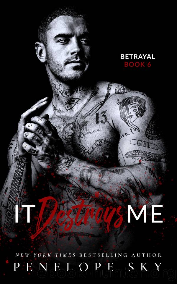 It Destroys Me: A Forbidden Dark Romance (Betrayal Book 6) by Penelope Sky