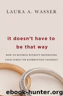 It Doesn't Have to Be That Way by Laura A. Wasser