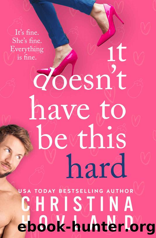 It Doesn't Have to Be This Hard (Mile High Heat Book 1) by Christina Hovland