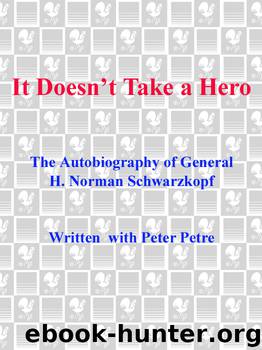 It Doesn't Take a Hero by Norman Schwarzkopf