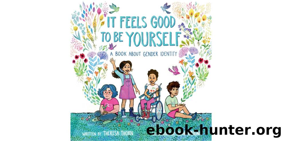 It Feels Good to Be Yourself by Theresa Thorn