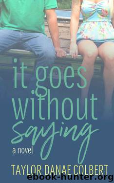 It Goes Without Saying by Taylor Danae Colbert