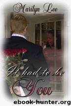 It Had to Be You by Marilyn Lee
