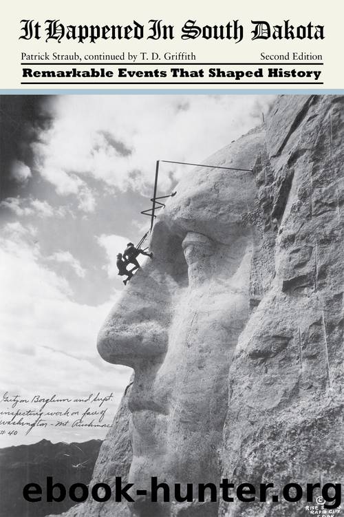 It Happened in South Dakota by Straub Patrick;Griffith Tom D.; & T. D. Griffith