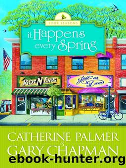 It Happens Every Spring by Gary Chapman & Catherine Palmer