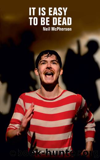 It Is Easy to Be Dead by McPherson Neil;