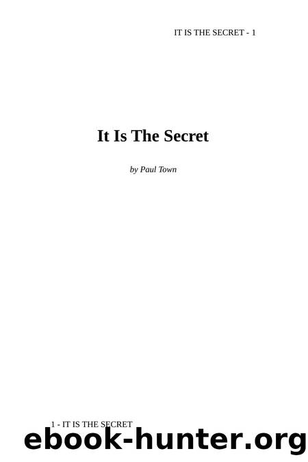 It Is The Secret by Paul Town