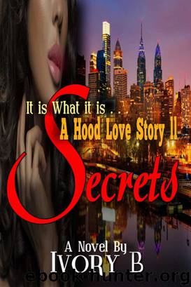 It Is What it Is by Ivory B